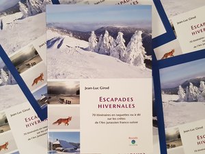 Escapades hivernales : 70 itinéraires en raquette ou à ski sur les crêtes de l'arc jurassien franco-suisse